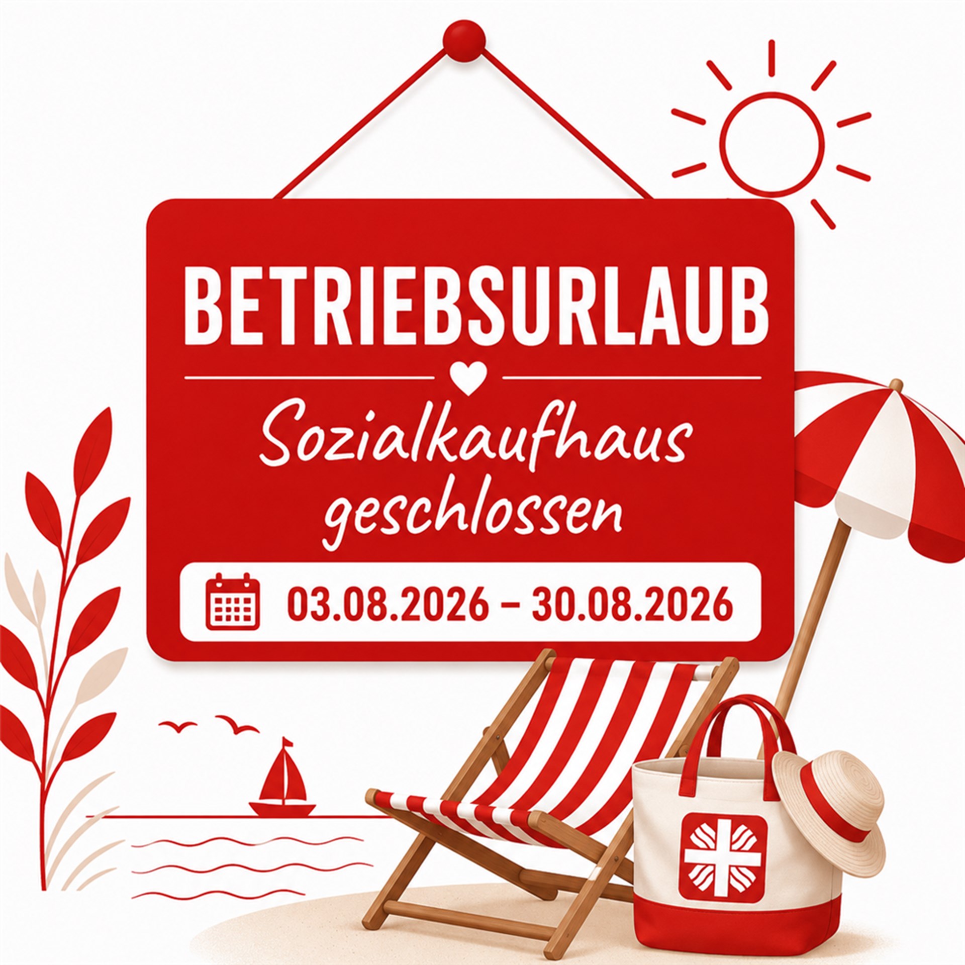Illustration eines roten Hinweisschilds „Betriebsurlaub – Sozialkaufhaus geschlossen“ mit dem Schließzeitraum 03.08.2026 bis 30.08.2026. Im Hintergrund sind sommerliche Motive wie Liegestuhl, Sonnenschirm, Strand und eine Einkaufstasche mit Caritas-Symbol zu sehen.